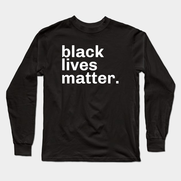 Black lives matter. Long Sleeve T-Shirt by Pigbanko